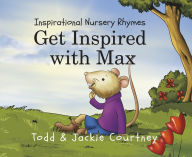 Title: Get Inspired with Max, Author: Todd Courtney