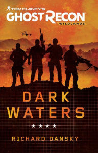 New books free download pdf Tom Clancy's Ghost Recon Wildlands: Dark Waters English version by Tom Clancy, Richard Dansky PDB FB2