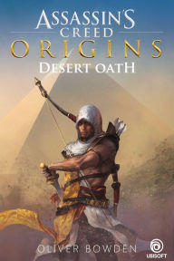 Free audio books download for phones Assassin's Creed Origins: Desert Oath  by Oliver Bowden  English version