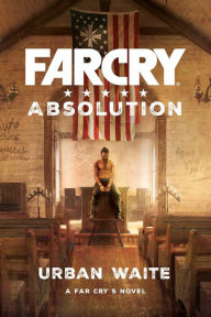 Best free books to download Far Cry 5 - Far Cry Absolution