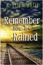 Remember How It Rained: River Saga Book Two