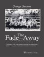 The Fade-Away