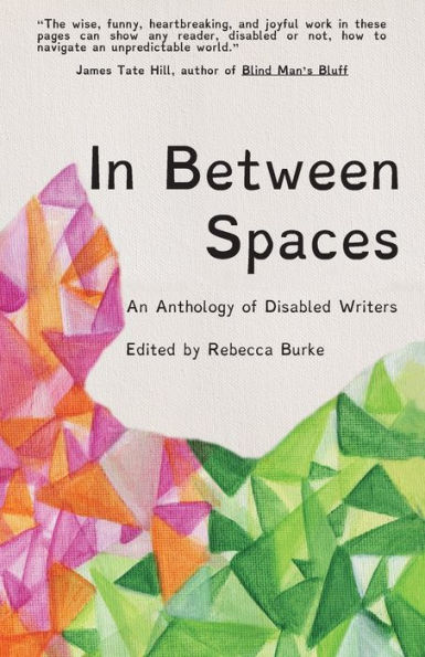 Between Spaces: An anthology of disabled writers