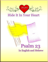 Title: Hide It In Your Heart: Psalm 23, Author: Ahava Lilburn
