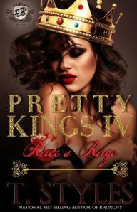 Title: Pretty Kings 4: Race's Rage (The Cartel Publications Presents), Author: T. Styles