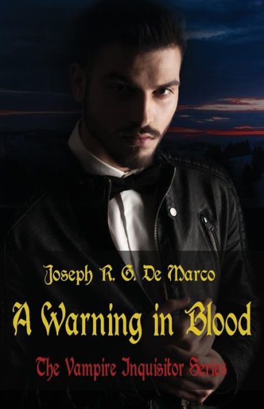 A Warning Blood: The Vampire Inquisitor Series