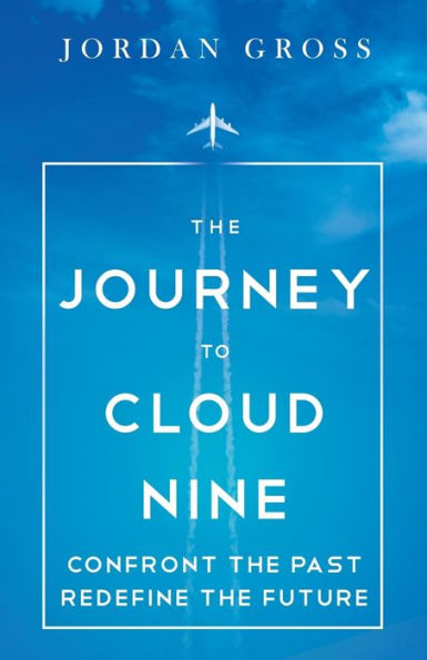 the Journey to Cloud Nine: Confront Past Redefine Future