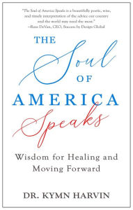 Title: The Soul of America Speaks, Author: Kymn Harvin