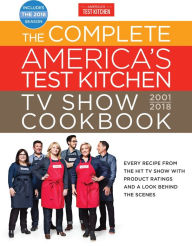 Title: The Complete America's Test Kitchen TV Show Cookbook 2001-2018: Every Recipe From The Hit TV Show With Product Ratings and a Look Behind the Scenes, Author: 