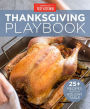 America's Test Kitchen Thanksgiving Playbook: 25+ Recipes for Your Holiday Table