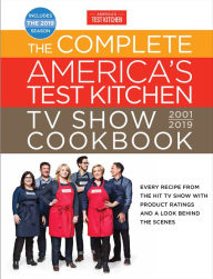 Free ebook txt download The Complete America's Test Kitchen TV Show Cookbook 2001 - 2019: Every Recipe from the Hit TV Show with Product Ratings and a Look Behind the Scenes by America's Test Kitchen