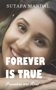 Title: Forever is True, Author: Sutapa Mandal