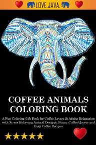 Title: Coffee Animals Coloring Book, Author: Adult Coloring Books