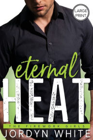 Title: Eternal Heat, Author: Jordyn White