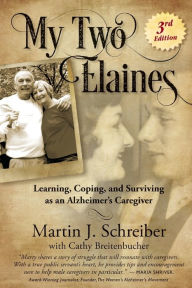 Title: My Two Elaines: Learning, Coping, and Surviving as an Alzheimer's Caregiver, Author: Nicole Tieri