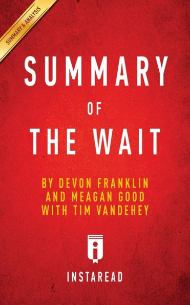 Summary of The Wait: by DeVon Franklin and Meagan Good with Tim Vandehey Includes Analysis