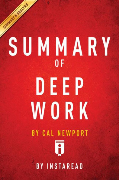 Summary of Deep Work: by Cal Newport Includes Analysis