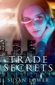 Title: Trade Secrets, Author: Susan Lower