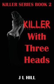 Title: Killer With Three Heads, Author: J L Hill