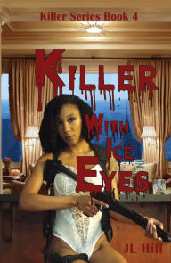 Title: Killer With Ice Eyes, Author: J L Hill