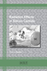 Title: Radiation Effects in Silicon Carbide, Author: A.A. Lebedev