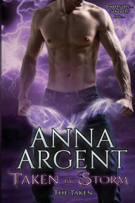 Title: Taken by Storm, Author: Anna Argent