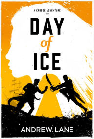 Title: Day of Ice, Author: Andrew Lane