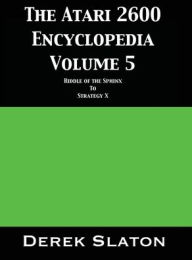 Title: The Atari 2600 Encyclopedia Volume 5, Author: Derek Slaton