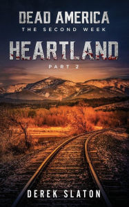 Title: Dead America: Heartland - Pt. 2, Author: Derek Slaton
