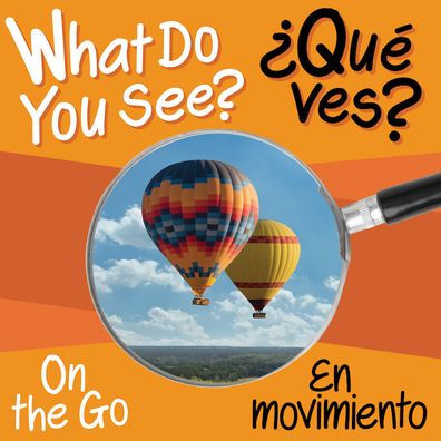 What Do You See: On the Go / En Movimiento