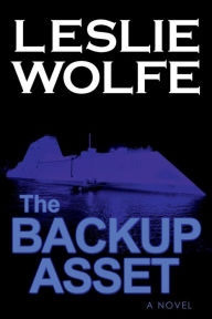 Title: The Backup Asset, Author: Leslie Wolfe