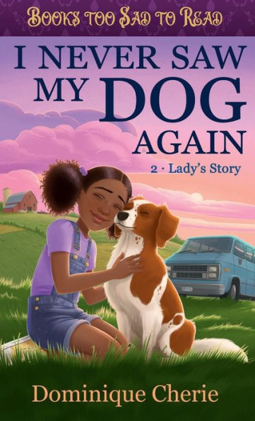 I Never Saw My Dog Again 2: Lady's Story