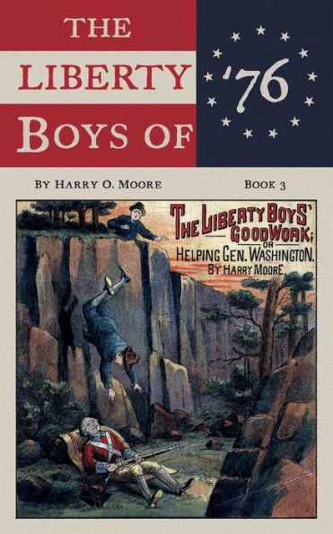 The Liberty Boys' Good Work (Annotated): Or, Helping General Washington