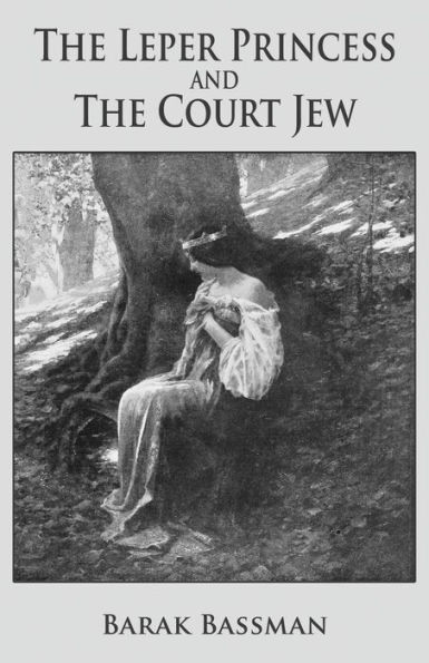 The Leper Princess and Court Jew
