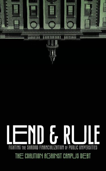 Lend and Rule: Fighting the Shadow Financialization of Public Universities