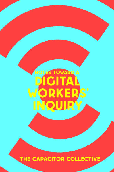 Notes Toward a Digital Workers' Inquiry