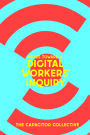 Notes Toward a Digital Workers' Inquiry