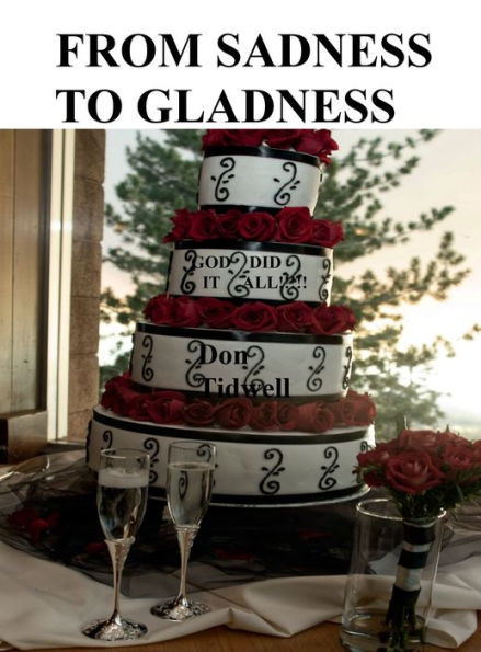 From Sadness To Gladness - God Did It All