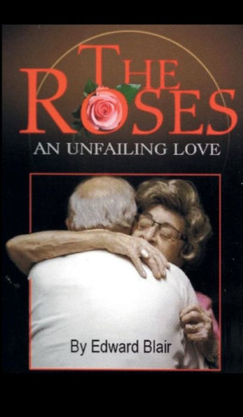 The Roses - An Unfailing Love