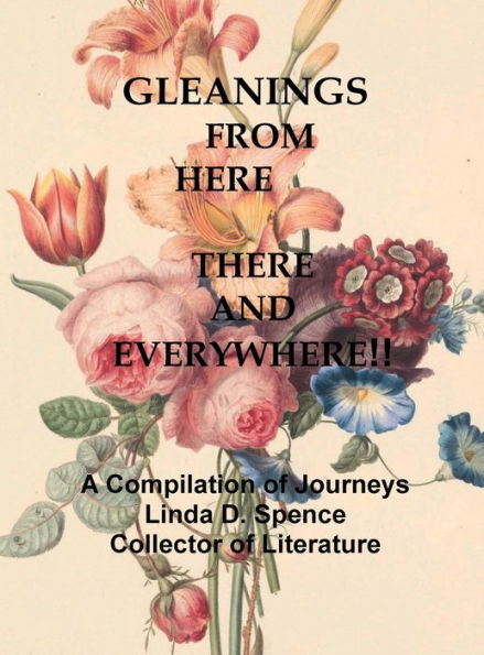 Gleanings From Here - There - And Everywhere: A Compilation of Journeys