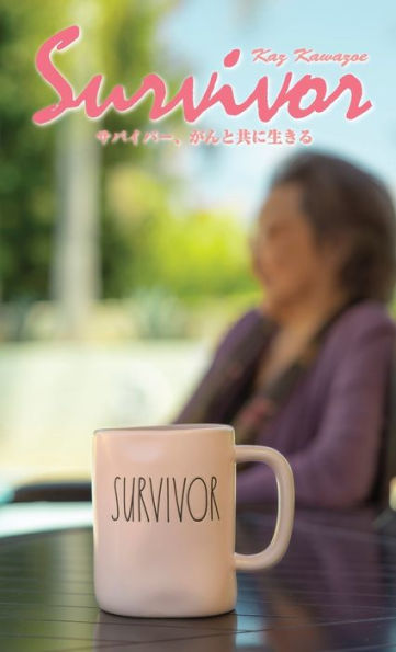 SURVIVOR - LIVING WITH CANCER (Japanese Edition): ??????????????(????)