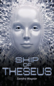 Title: Ship of Theseus, Author: Sandra Wagner