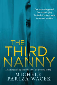 Title: The Third Nanny, Author: Michele PW (Pariza Wacek)