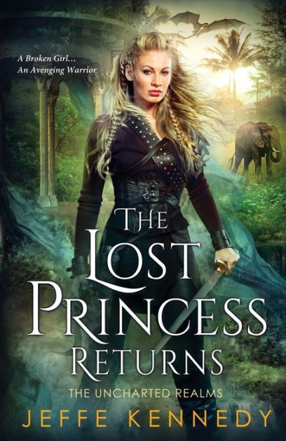 The Lost Princess Returns: The Uncharted Realms 5.5 by Jeffe Kennedy ...