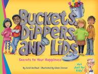 Title: Buckets, Dippers, and Lids: Secrets to Your Happiness, Author: Carol McCloud