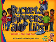 Title: Buckets, Dippers, and Lids: Secrets to Your Happiness, Author: Carol McCloud