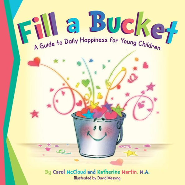 Fill a Bucket: A Guide to Daily Happiness for Young Children