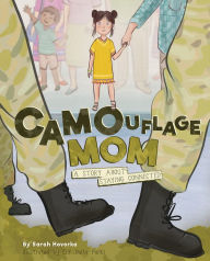 Title: Camouflage Mom: A Story About Staying Connected, Author: Sarah Hovorka