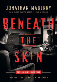 Title: Beneath the Skin: The Sam Hunter Case Files, Author: Jonathan Maberry