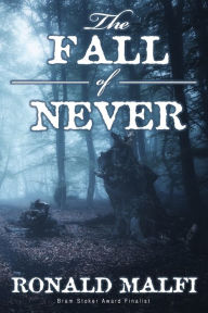Title: The Fall of Never, Author: Ronald Malfi